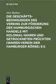 Die Geschäftsbedingungen des Vereins zur Förderung des Hamburgischen Handels mit Kolonialwaren und getrockneten Früchten (Waren-Verein der Hamburger Börse) e.V.
