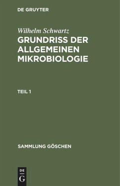 Wilhelm Schwartz: Grundriß der Allgemeinen Mikrobiologie. Teil 1 - Schwartz, Wilhelm