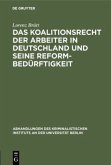 Das Koalitionsrecht der Arbeiter in Deutschland und seine Reformbedürftigkeit