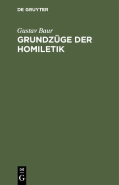 Grundzüge der Homiletik - Baur, Gustav Adolf Ludwig