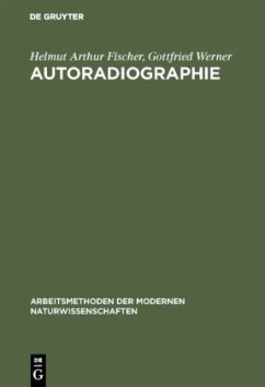 Autoradiographie - Fischer, Helmut Arthur;Werner, Gottfried