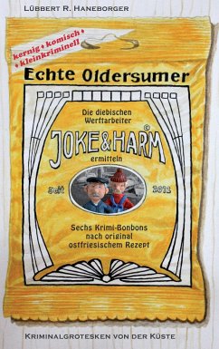 Echte Oldersumer. Die diebischen Werftarbeiter Joke & Harm ermitteln - Haneborger, Lübbert R.