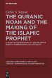 The Quranic Noah and the Making of the... - Bild 1