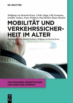 Mobilität und Verkehrssicherheit im Alter - Renteln-Kruse, Wolfgang von;Dapp, Ulrike;Neumann, Lilli