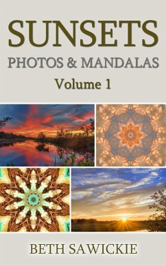 Sunsets: Photos and Mandalas, Volume 1 (eBook, ePUB) - Sawickie, Beth