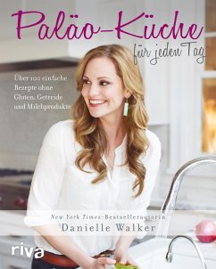 Paläo-Küche für jeden Tag (eBook, PDF) - Walker, Danielle