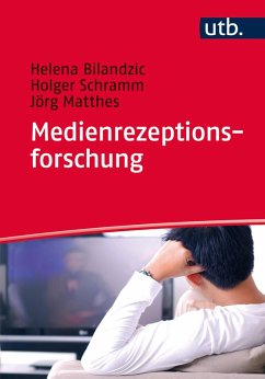 Medienrezeptionsforschung (eBook, ePUB) - Bilandzic, Helena; Schramm, Holger; Matthes, Jörg