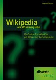 Wikipedia als Wissensquelle: Die Online-Enzyklopädie als Basis einer Lernumgebung (eBook, PDF)