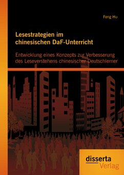 Lesestrategien im chinesischen DaF-Unterricht: Entwicklung eines Konzepts zur Verbesserung des Leseverstehens chinesischer Deutschlerner (eBook, PDF) - Hu, Feng