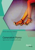Generation Porno: Jugend zwischen Pornographie und Sexualität (eBook, PDF)