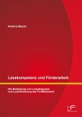 Lesekompetenz und Förderarbeit: Die Bedeutung von Lesediagnose und Leseförderung bei Fünftklässlern (eBook, PDF)