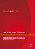 Weltoffen dank &quote;weltwärts&quote;? Zum Erwerb interkultureller Kompetenz am Beispiel des entwicklungspolitischen Freiwilligendienstes (eBook, PDF)