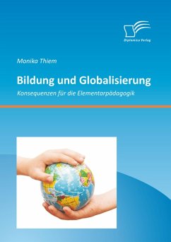 Bildung und Globalisierung: Konsequenzen für die Elementarpädagogik (eBook, PDF) - Thiem, Monika