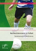 Nachwuchskonzepte im Fußball: Talenterkennung und Talentförderung (eBook, PDF)