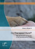 Co-Therapeut Hund? Über den Einsatz von Hunden in der psychiatrischen Praxis (eBook, PDF)