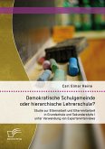 Demokratische Schulgemeinde oder hierarchische Lehrerschule? Studie zur Elternarbeit und Elternmitarbeit in Grundschule und Sekundarstufe I unter Verwendung von Experteninterviews (eBook, PDF)