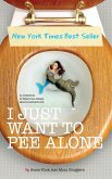 I Just Want to PEE Alone (eBook, ePUB)