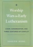 Worship Wars in Early Lutheranism (eBook, ePUB)