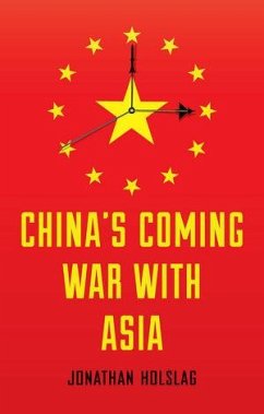 China's Coming War with Asia (eBook, ePUB) - Holslag, Jonathan