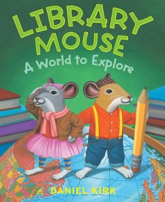 Library Mouse: A World to Explore (eBook, ePUB) - Kirk, Daniel