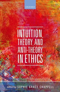 Cover Intuition, Theory, and Anti-Theory in Ethics (eBook, ePUB)