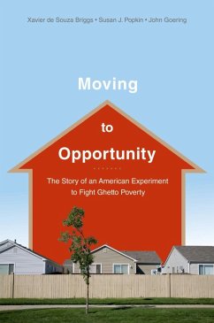Moving to Opportunity (eBook, ePUB) - de Souza Briggs, Xavier; Popkin, Susan J.; Goering, John