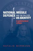 National Missile Defence and the politics of US identity (eBook, ePUB)