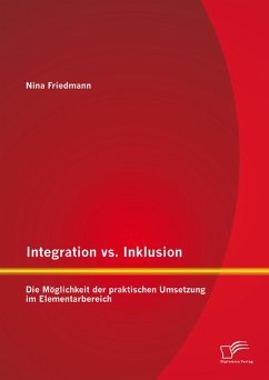 Cover Integration vs. Inklusion: Die Möglichkeit der praktischen Umsetzung im Elementarbereich (eBook, PDF)