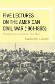 Five Lectures on the American Civil War, 1861-1865 (eBook, ePUB)