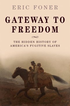 Gateway to Freedom (eBook, ePUB) - Foner, Eric