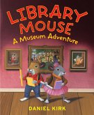 Library Mouse: A Museum Adventure (eBook, ePUB)