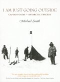 I Am Just Going Outside: Captain Oates - Antarctic Tragedy (eBook, ePUB)