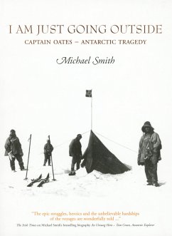 I Am Just Going Outside: Captain Oates - Antarctic Tragedy (eBook, ePUB) - Smith, Michael