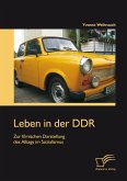 Leben in der DDR: Zur filmischen Darstellung des Alltags im Sozialismus (eBook, PDF)
