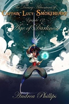 Age of Darkness (The Daring Adventures of Captain Lucy Smokeheart, #12) (eBook, ePUB) - Phillips, Andrea