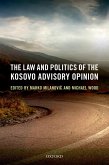 The Law and Politics of the Kosovo Advisory Opinion (eBook, PDF)