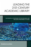 Leading the 21st-Century Academic Library (eBook, ePUB)