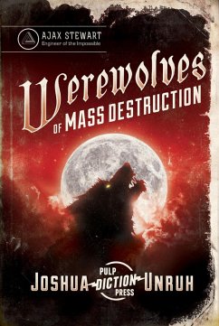 Werewolves of Mass Destruction (Gripping Tales of the Impossible, #1) (eBook, ePUB) - Unruh, Joshua