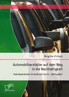 Automobilhersteller auf dem Weg in die Nachhaltigkeit: Individualverkehr im Aufbruch ins 21. Jahrhundert (eBook, PDF) - Fritsch, Brigitte