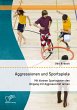Aggressionen und Sportspiele: Mit... - Bild 1