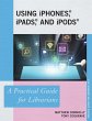 Using iPhones, iPads, and iPods (eBook,... - Bild 1