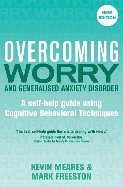 Overcoming Worry and Generalised Anxiety Disorder, 2nd Edition (eBook, ePUB) - Freeston, Mark; Meares, Kevin