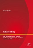 Cybermobbing: Eine Untersuchung über mögliche Handlungsmöglichkeiten für Betroffene und deren Umfeld (eBook, PDF)