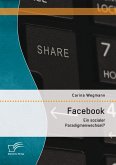 Facebook: Ein sozialer Paradigmenwechsel? (eBook, PDF)