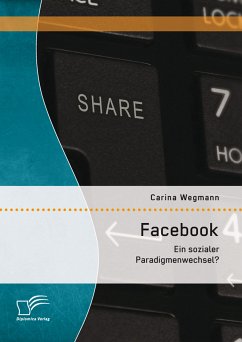 Facebook: Ein sozialer Paradigmenwechsel? (eBook, PDF) - Wegmann, Carina