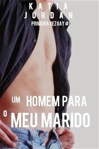 Um Homem Para O Meu Marido (eBook, ePUB) - Jordan, Katia