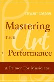 Mastering the Art of Performance (eBook, ePUB)