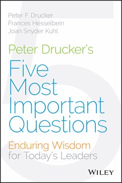 Peter Drucker's Five Most Important Questions (eBook, PDF) - Drucker, Peter F.; Hesselbein, Frances; Snyder Kuhl, Joan
