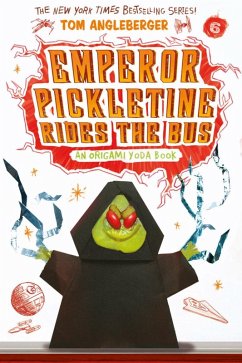 Emperor Pickletine Rides the Bus (Origami Yoda #6) (eBook, ePUB) - Angleberger, Tom