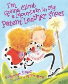 I'm Gonna Climb a Mountain in My Patent Leather Shoes (eBook, ePUB)